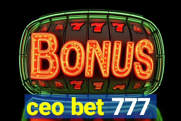 ceo bet 777